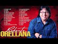 ROBERTO ORELLANA ÉXITOS SUS MEJORES CANCIONES - 2 HORAS DE BUENA MÚSICA CRISTIANA ROBERTO ORELLANA