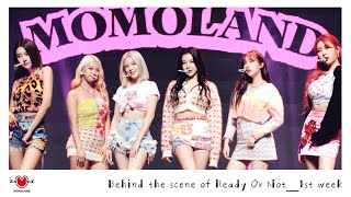 모모랜드 "Ready Or Not" 첫 주 비하인드 Ep.1✦‿✦ / MOMOLAND Behind the scene of 'Ready Or Not'  - 1st week.