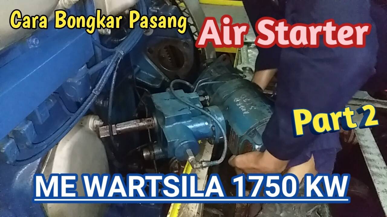 Tutorial Cara Ganti Air Starter Main Engine WARTSILA 1750 KW 