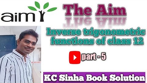 Inverse trigonometric functions of class 12 by Abhay Anand, kc Sinha book solution part -14 #TheAim