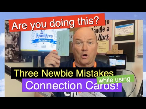 Pastor, Are you doing this?  Three Connection Card Mistakes by Beginners-  3 Common Newbie Mistakes