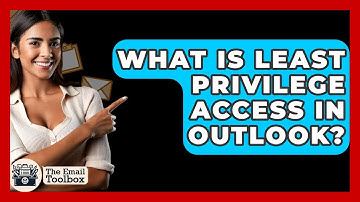 What Is Least Privilege Access In Outlook? - TheEmailToolbox.com