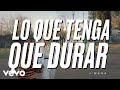 j mena - Lo Que Tenga Que Durar (Official Video)