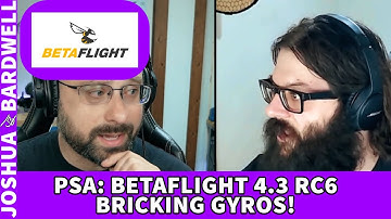 PSA - Betaflight 4.3 RC6 Is Bricking ICM 20689 Gyros!