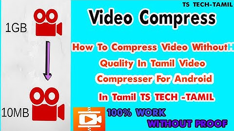 How To Compress Video Without Losing Quality In Tamil | Video Compresser For Android | TAMIL | TS