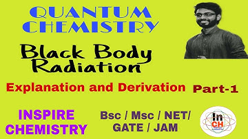 Introduction of Quantum Chemistry and Black body Radiation, Part -1, For Bsc/Msc/JAM/NET/GATE