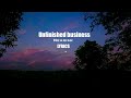 Unfinished Business NERIAH Lyrics Unfinished Business NERIAH Lyrics