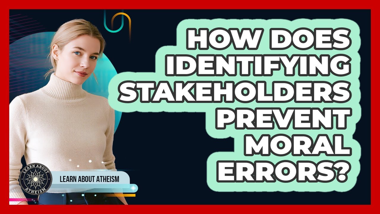How Does Identifying Stakeholders Prevent Moral Errors?