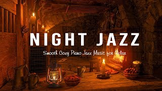 Night Jazz - Tender Cozy Piano Jazz Music \& Craking Fireplace - Calm Background Music
