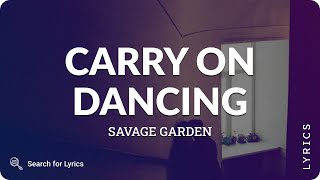 Savage Garden - Carry On Dancing (Lyrics for Desktop)