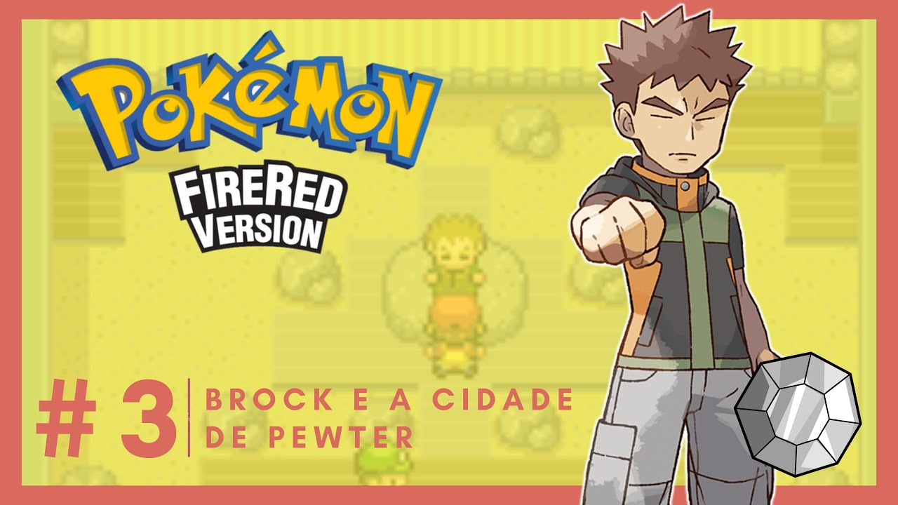 Pokemon Super Fire Red Parte 4-A Primeira Batalha de Ginásio!Nossa primeira  insígnia!