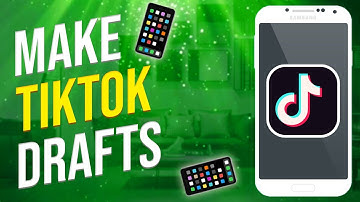 How To Make TikTok Drafts (2022)