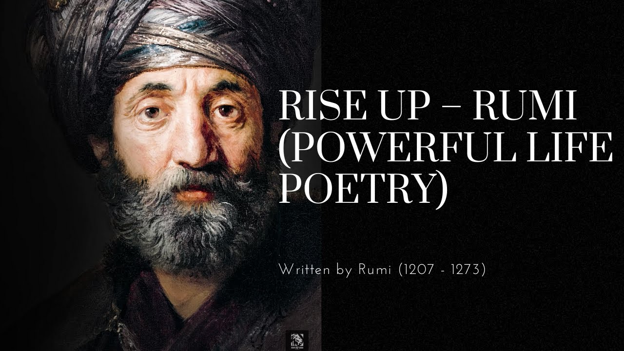 S R Rumi #rumi #poem #wisdom Rise Up – Rumi (Powerful Life Poetry) - YouTube