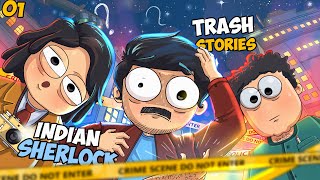Trash Stories Indian Sherlock Ep 01