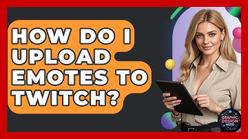 How Do I Upload Emotes To Twitch? - Graphic Design Nerd