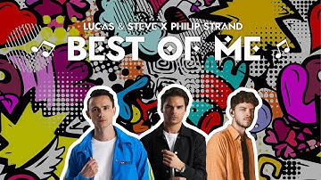 Lucas & Steve x Philip Strand - Best Of Me