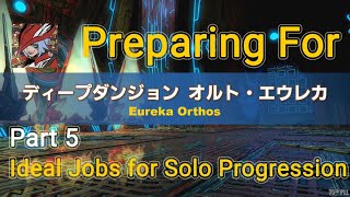 Preparing for Eureka Orthos - Part 5 - Ideal Jobs for Solo Progression - (2/2/23) Angelus Demonus