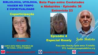 E38 Entrevista com a Sra Rosely - 4º Episódio.