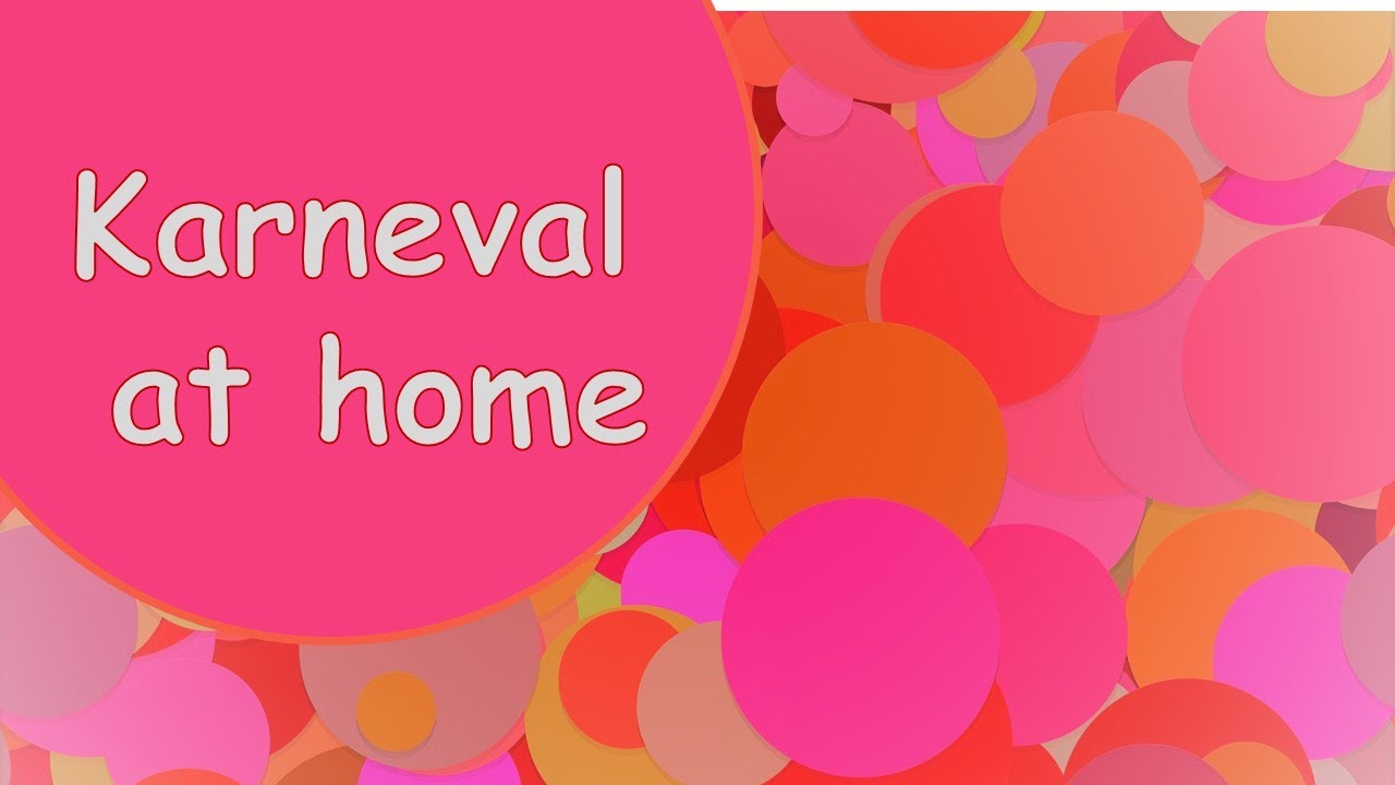 Karneval at home