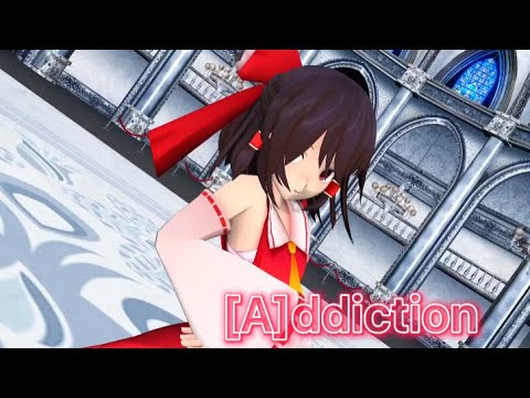【東方mmd】[A]ddiction