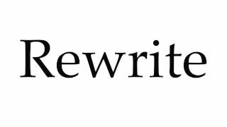 How to Pronounce Rewrite