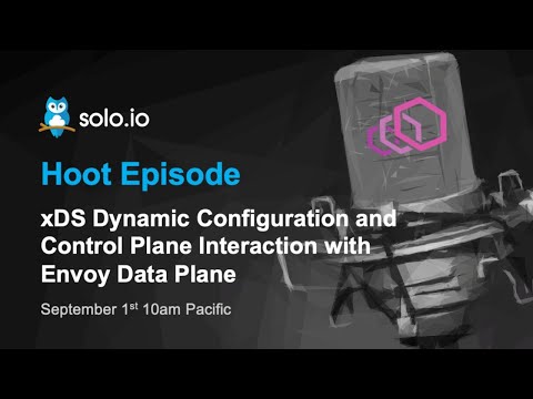 Episode 4: Envoy xDS Dynamic Configuration and Control Plane Interactions