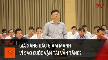 Giá xăng đầu giảm mạnh, vì sao cước vận tải vẫn tăng?