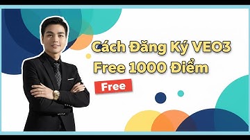 CÁCH ĐĂNG KÝ TÀI KHOẢN VEO3 MIỄN PHÍ 1 THÁNG VỚI 1.000 ĐIỂM ĐỂ TẠO ĐƯỢC 140 VIDEO
