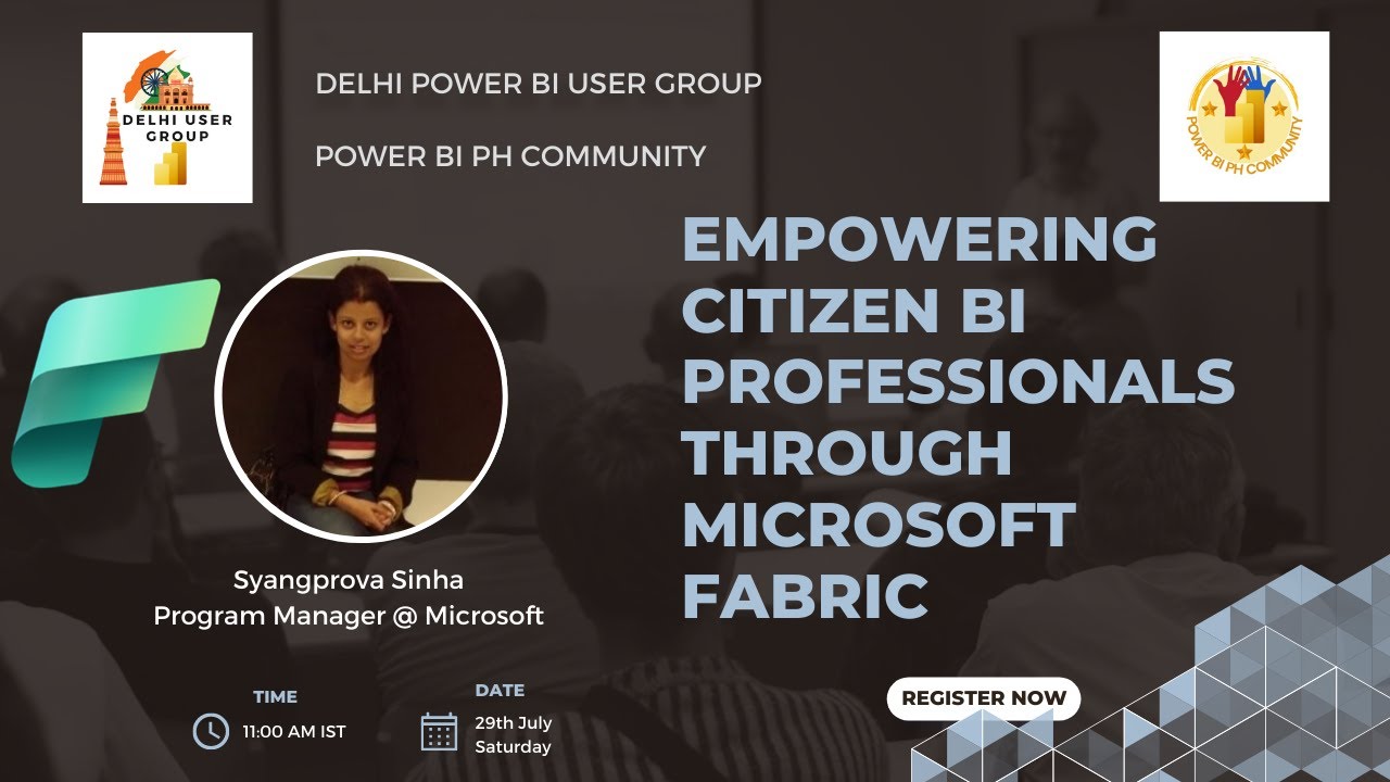 Empowering citizen BI professionals through Microsoft Fabric | DPBIUG- July 2023