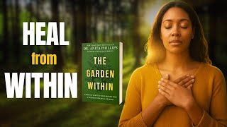 The Garden Within by Dr Anita Phillips - Emotional Healing Faith