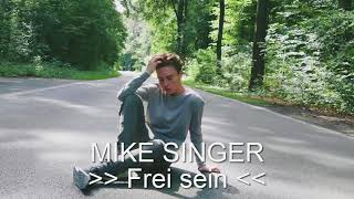 MIKE SINGER - FREI SEIN (Official)