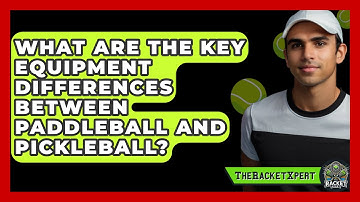 What Are the Key Equipment Differences Between Paddleball and Pickleball? | The Racket Xpert News