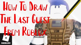 How to DRAW The Last Guest from ROBLOX!