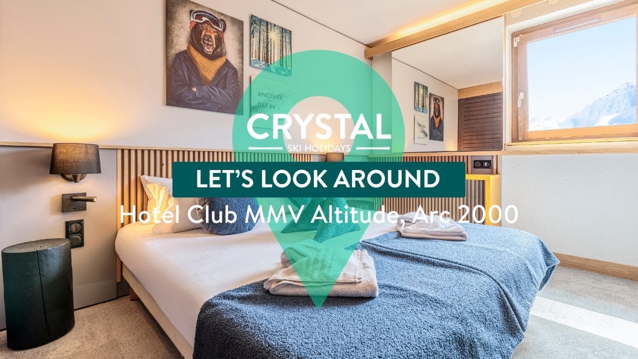 Let's Look Around | Hotel Club MMV Altitude, Arc 2000 | Les Arcs | Crystal Ski Holidays