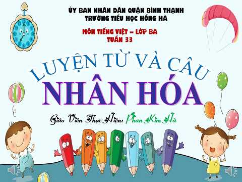 Video LỚP 3 - TUẦN 33 LUYỆN TỪ VÀ CÂU : NHÂN HÓA - YouTube