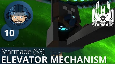 ELEVATOR MECHANISM - Starmade StarSquad: S3: Ep. #10 - Gameplay & Walkthrough