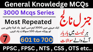 601 to 700 | Most Repeated General Knowledge MCQs | Part 7 of 3000 Series |PPSC,NTS,FPSC,CSS #fpsc