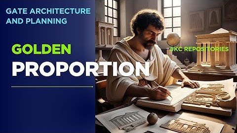 Golden Proportion - Leonardo Davinci - Lecorbusier - Modular ratio - Gate Architecture