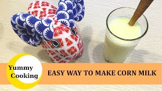 Corn Juice - How To Make Corn Milk Yoo Mi Cooking