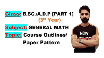 BSC/ADP|3rd Year|Part 1|General Math|Course outlines|Paper Pattern by Punjab University
