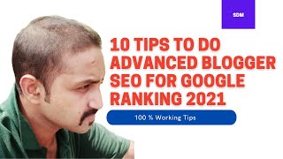 10 tips to do advanced blogger seo for Google Ranking 2021 to get unlimited traffic screenshot 4