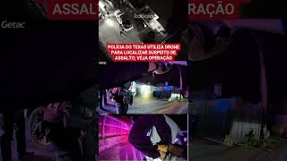 Texas police use drone to locate robbery suspect; see operation.