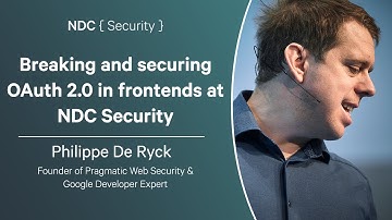 Breaking and securing OAuth 2.0 in frontends at NDC Security - Philippe De Ryck - NDC Security 2025