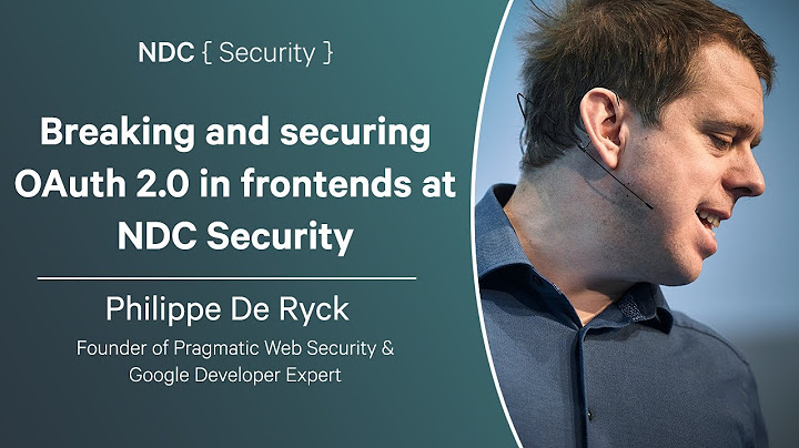 Breaking and securing OAuth 2.0 in frontends at NDC Security - Philippe De Ryck - NDC Security 2025