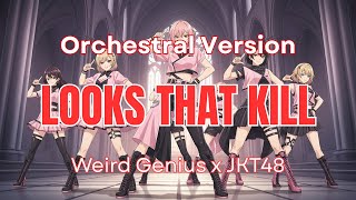 Looks That Kill orchestral Version  Weird Genius  Jkt48  Epic Idol Symphony
