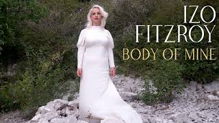 Video thumbnail of "Izo FitzRoy - Body of Mine"