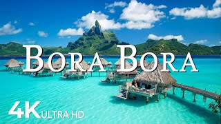FLYING OVER BORA BORA (4K UHD) - Calming Music With Beautiful Nature Videos - 4K Video Ultra HD