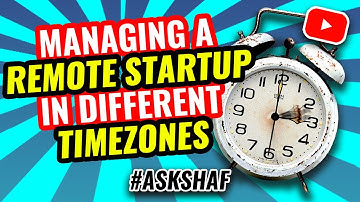 How To Manage Employees In A Remote Startup In Different Time Zones |  Remote Teams