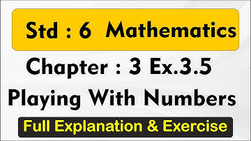 Class 6 Maths | Chapter 3| Playing with numbers| CBSE NCERT | NCERT | GSEB | Explain- Exercise .3.5