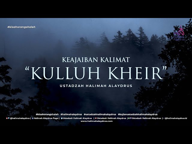 KEAJAIBAN KALIMAT KULLUH KHEIR - USTADZAH HALIMAH ALAYDRUS class=